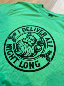 Santa Delivers All Night Long Tee