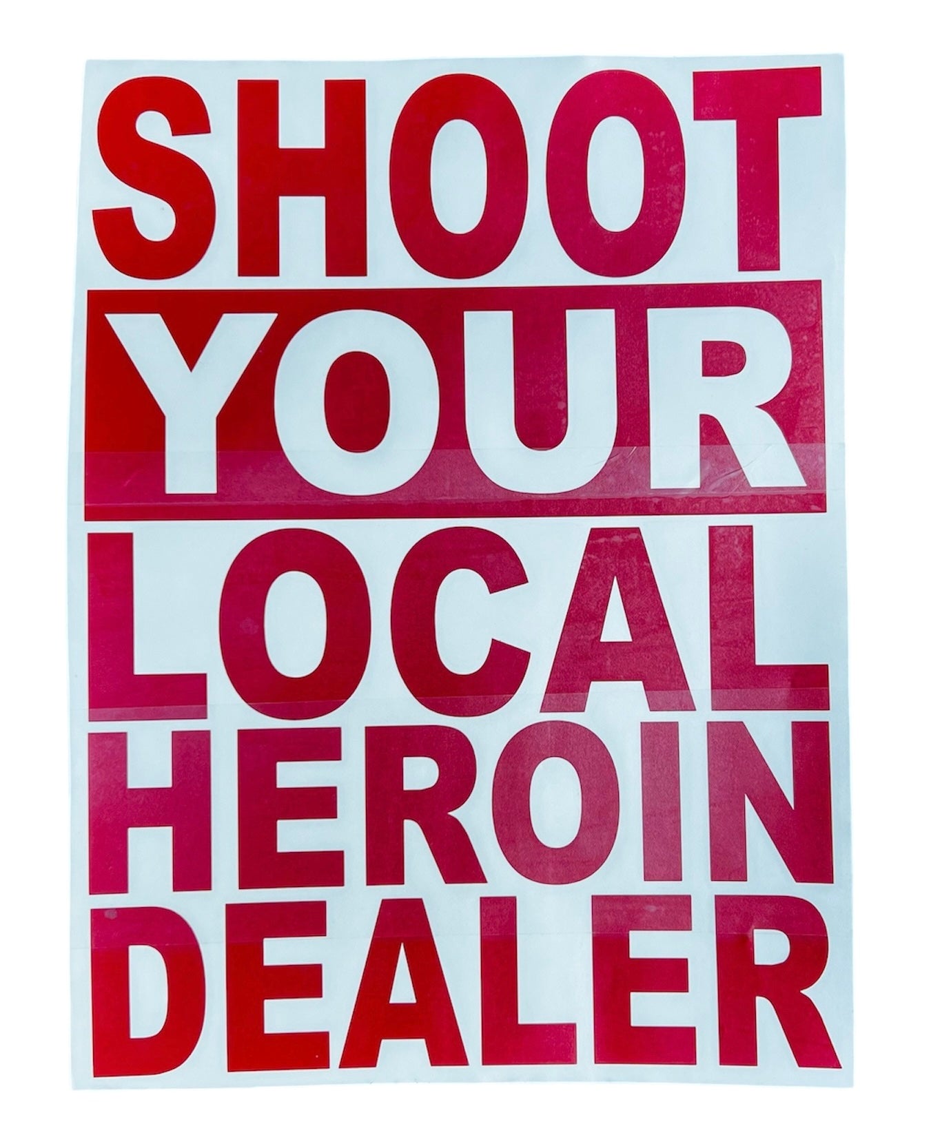 Large “Shoot Your Local Heroin Dealer” Decal