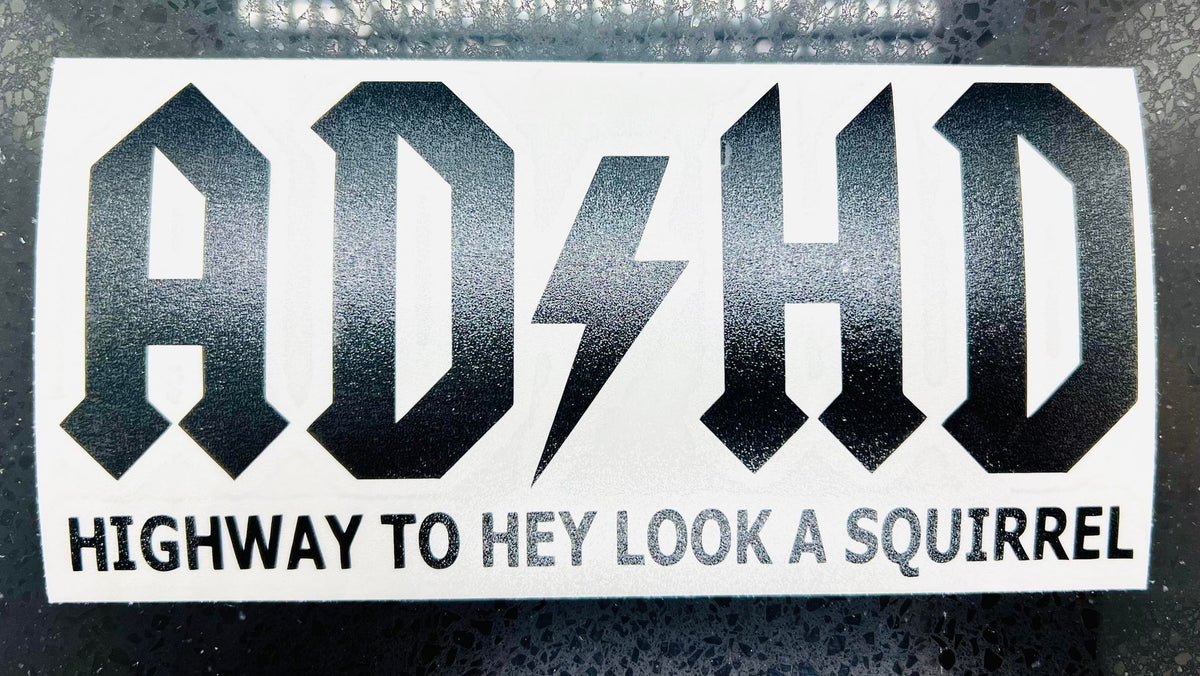 ADHD Highway to Hey Look a Squirrel Decal – Mystery Decals & Apparel