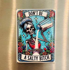 Don't Be a Salty Bitch Rectangle Fridge Magnet 2.5" x 3.5"