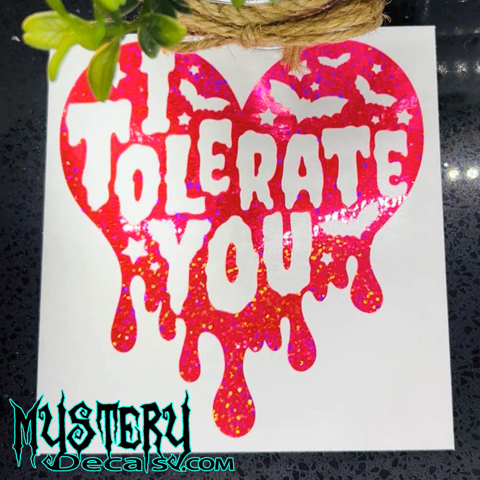 I Tolerate You Dripping Heart Decal – Mystery Decals & Apparel