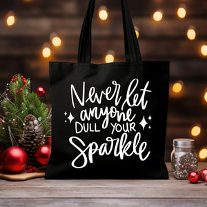 Never Let Anyone Dull Your Sparkle Glitter Tote