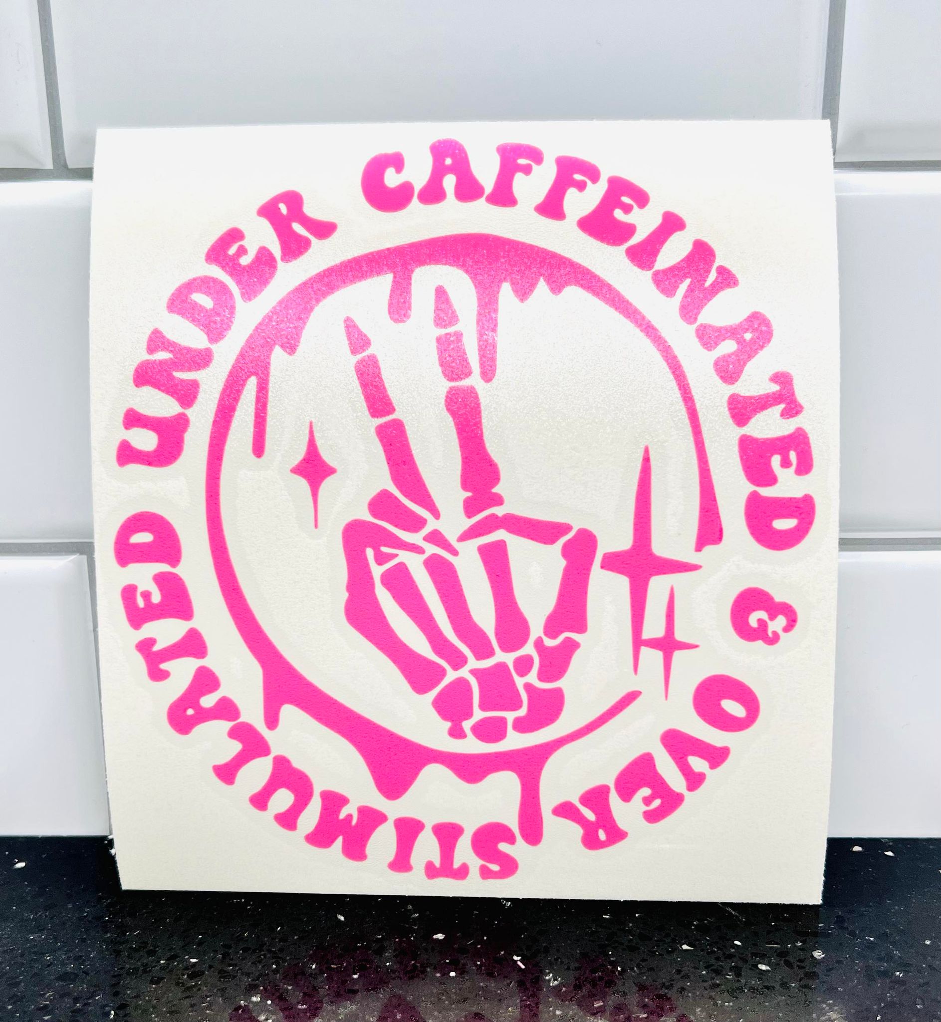 Under Caffeinated & Over Stimulated Decal