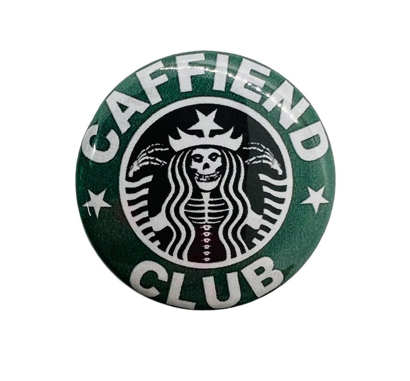 Misfits Caffiend Club. Pin Back Button or Magnet