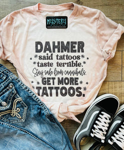 Dahmer Said Tattoos Taste Terrible Bleached Tee