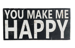 You Make Me Happy Rustic Hand Painted Sign